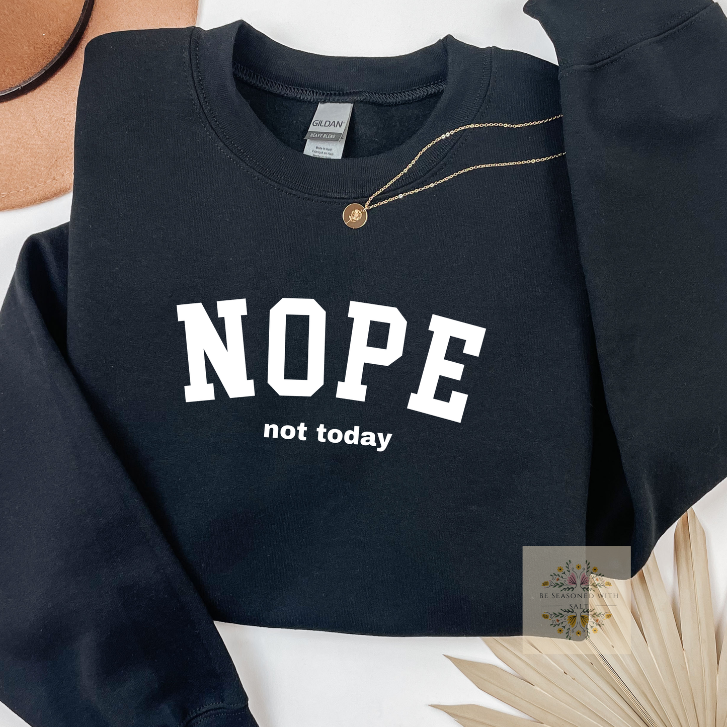 Nope Not Today Crewneck Sweatshirt