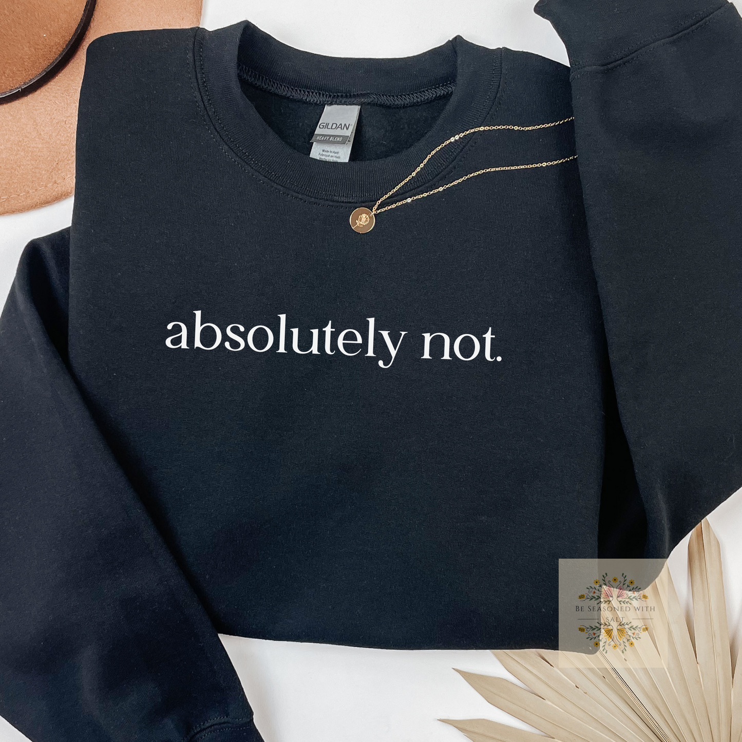 Absolutely no Crewneck Sweatshirt