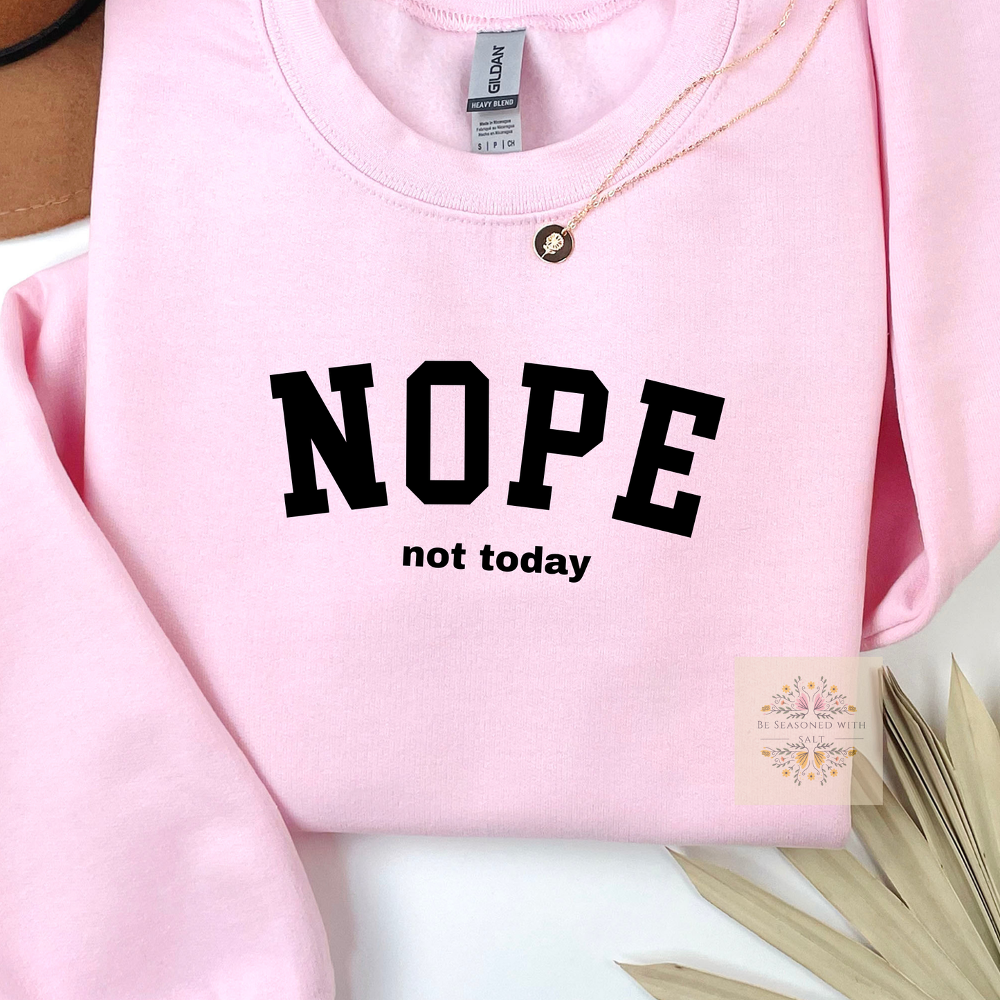Nope Not Today Crewneck Sweatshirt