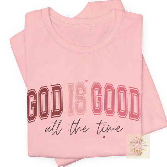 God is Good All the Time T-Shirt