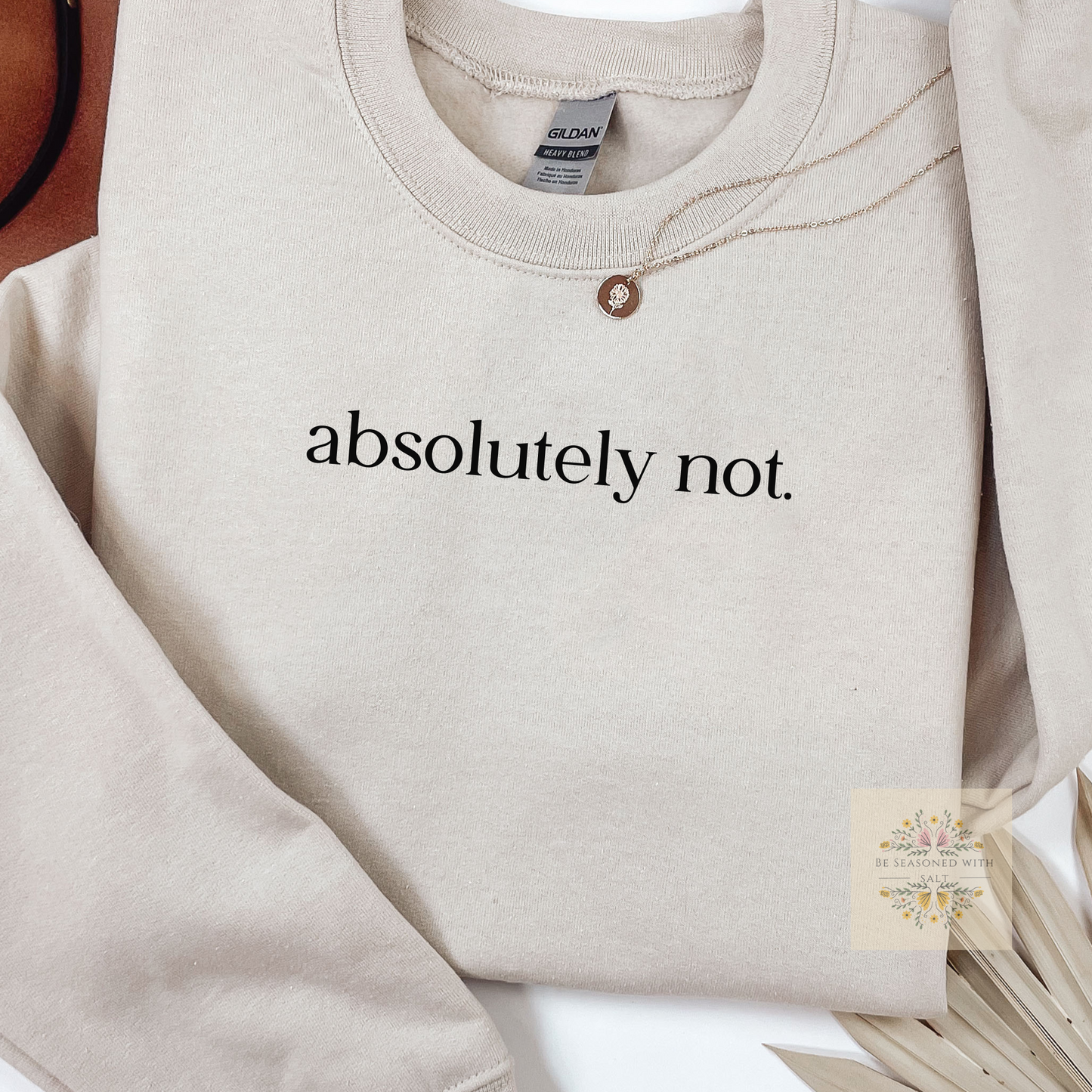 Absolutely no Crewneck Sweatshirt