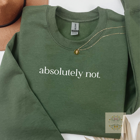 Absolutely no Crewneck Sweatshirt