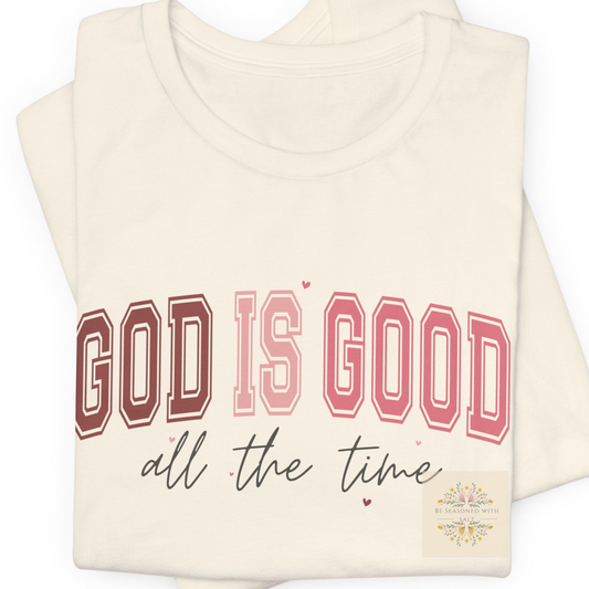 God is Good All the Time T-Shirt