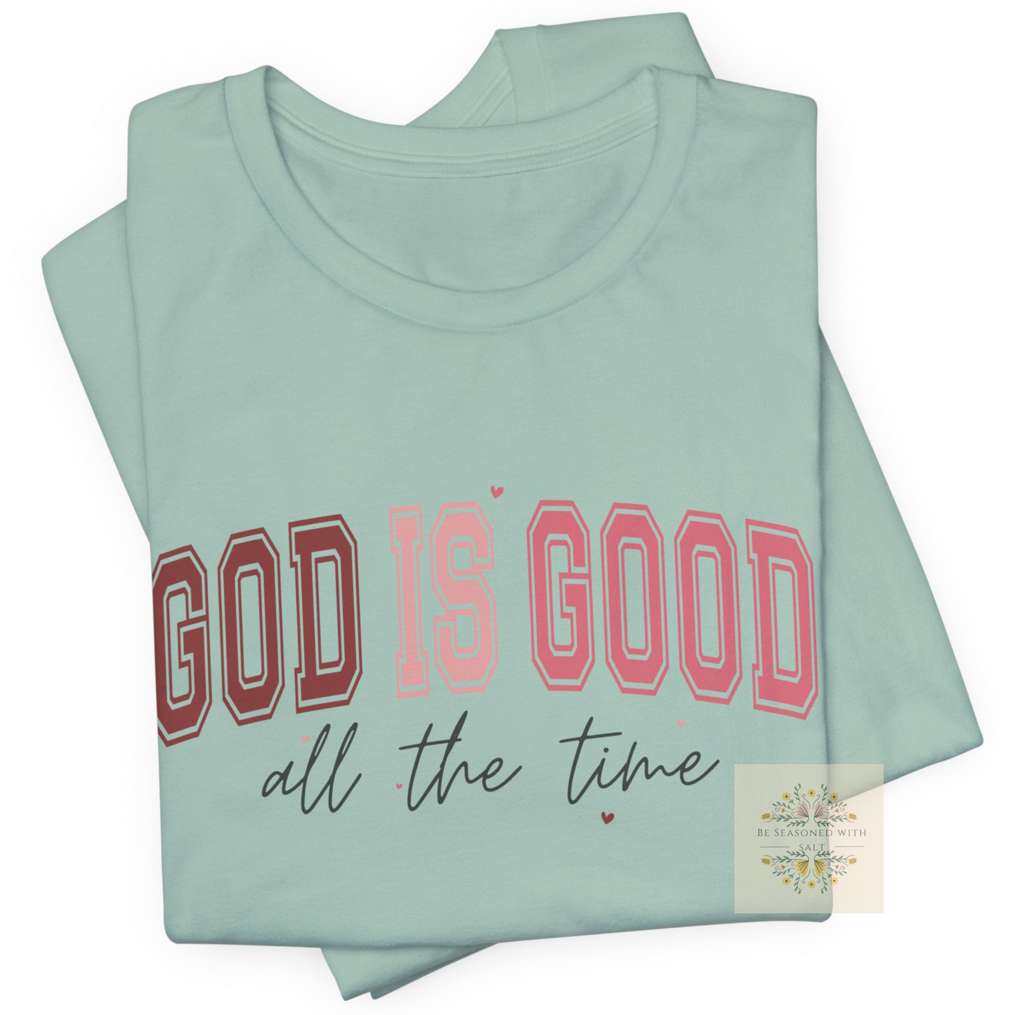 God is Good All the Time T-Shirt