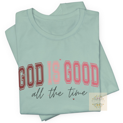 God is Good All the Time T-Shirt