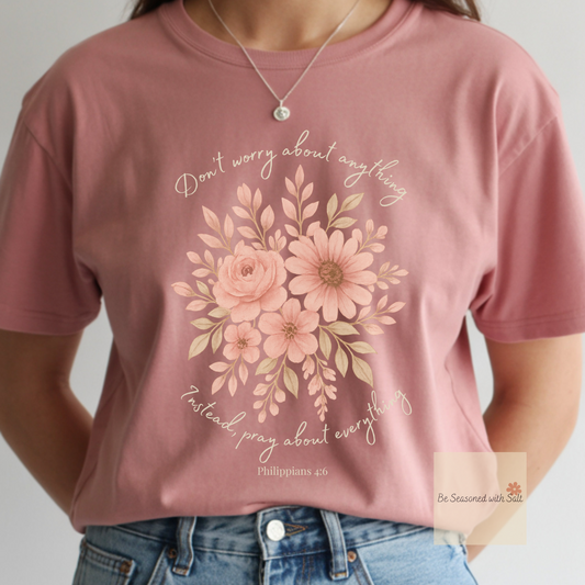 Philippians 4:6 T-Shirt