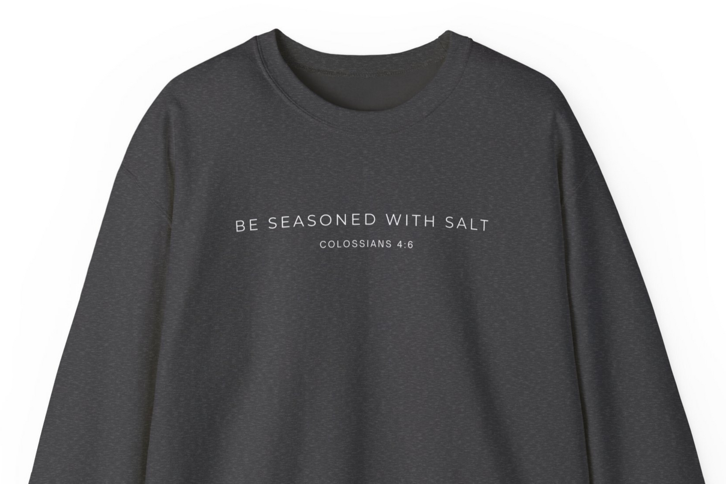 Be Seasoned with Salt Crewneck Sweatshirt