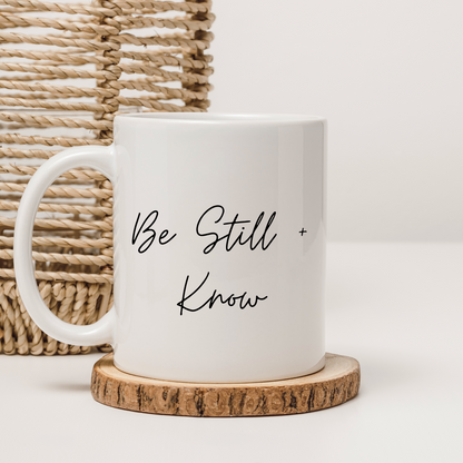 Be Still + Know | 12 oz Mug