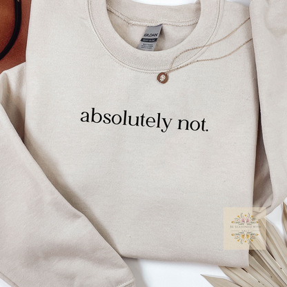 Absolutely no Crewneck Sweatshirt