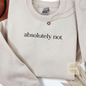 Absolutely no Crewneck Sweatshirt